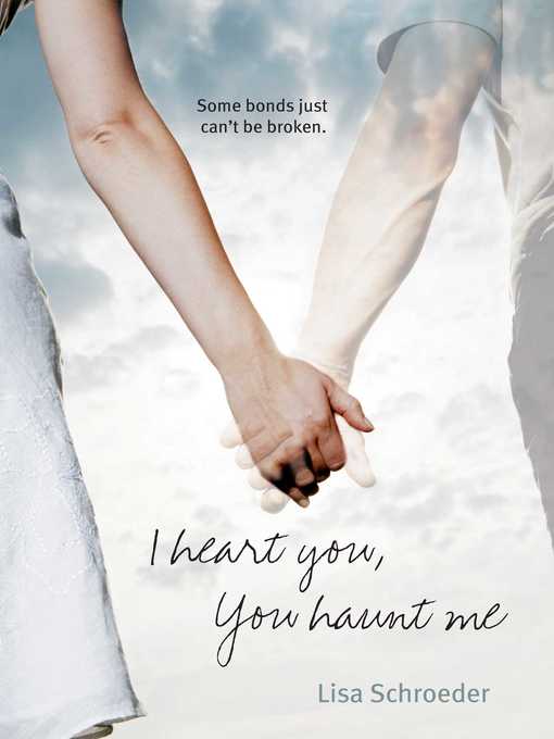Title details for I Heart You, You Haunt Me by Lisa Schroeder - Wait list